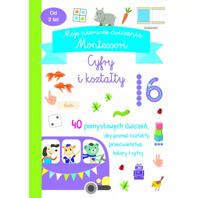 Moje pierwsze �wiczenia Montessori. Cyfry i kszta�ty