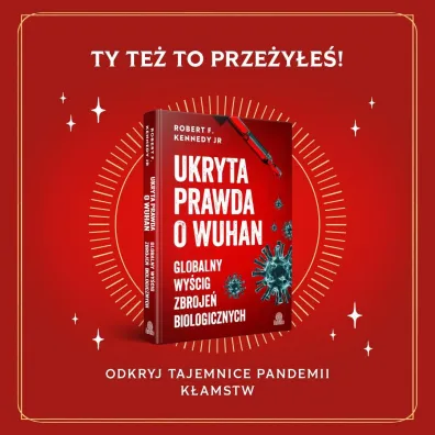 Ukryta prawda o Wuhan. Globalny wy�cig zbroje� biologicznych