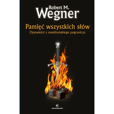 Pami�� wszystkich s��w. Opowie�ci z meekha�skiego pogranicza. Tom 4 - Robert M. Wegner