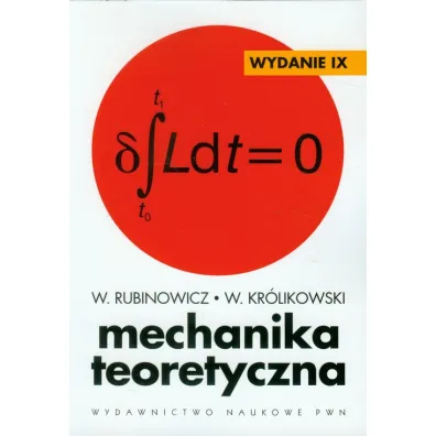 Mechanika teoretyczna - Wojciech Rubinowicz, W. Kr�likowski