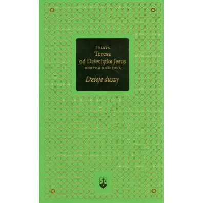 Dzieje duszy (z�ota seria) - �w. Teresa od Dzieci�tka Jezus