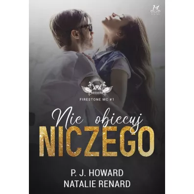 Nie obiecuj niczego - Natalie Renard, P. J. Howard