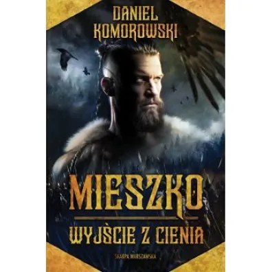 Mieszko. Wyj�cie z cienia - Daniel  Komorowski