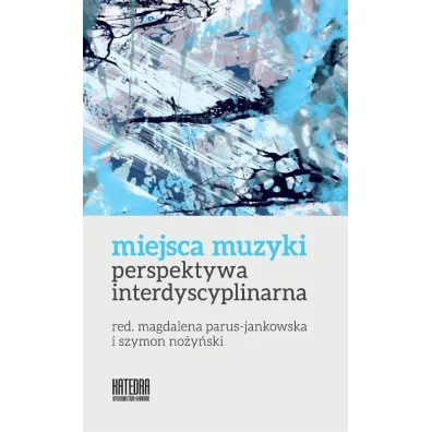 Miejsca muzyki perspektywa interdyscyplinarna