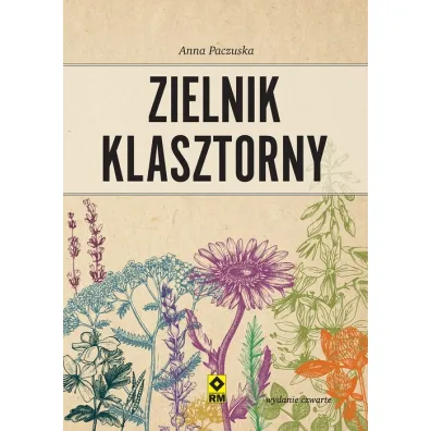 Zielnik klasztorny - Anna  Paczuska