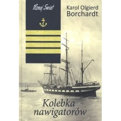 Kolebka nawigator�w - Karol Olgierd Borchardt