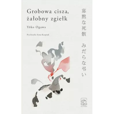 Grobowa cisza, �a�obny zgie�k - Ogawa Yoko
