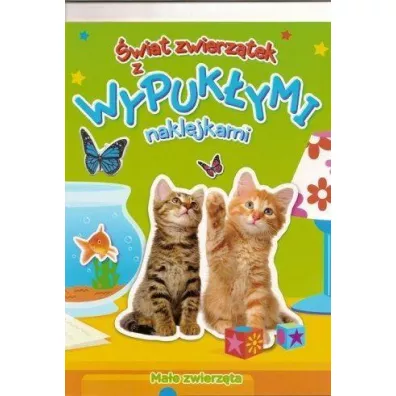 Ma�e zwierz�ta.. �wiat zwierz�tek z wypuk�ymi naklejkami