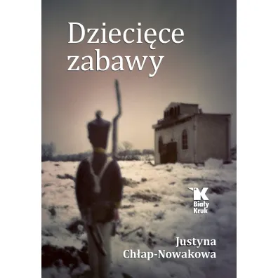 Dzieci�ce zabawy - Justyna Ch�ap-Nowakowa
