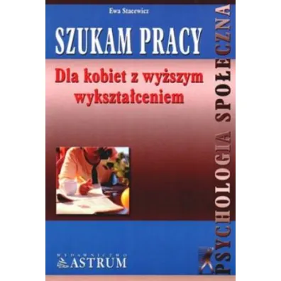 Szukam pracy dla kobiet z wy�szym wykszta�ceniem - Ewa Stacewicz