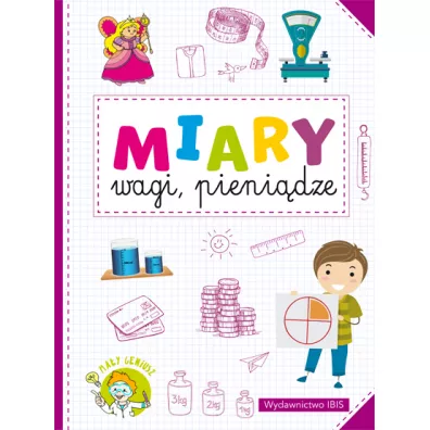 Ma�y geniusz. Miary, wagi, pieni�dze