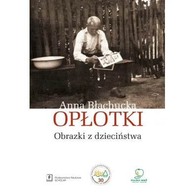 Op�otki. Obrazki z dzieci�stwa - Anna B�achucka