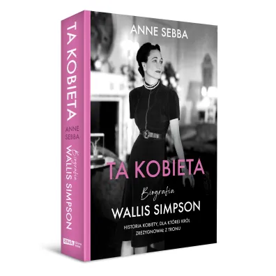 Ta kobieta. Biografia Wallis Simpson