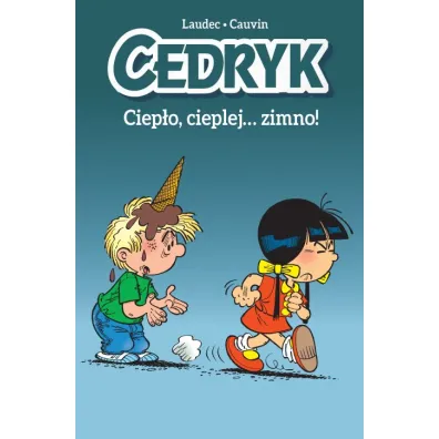 Komiksy s� super! Ciep�o, cieplej… zimno! Cedryk. Tom 1