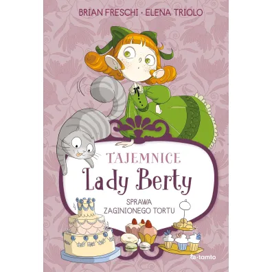 Tajemnice Lady Berty. Sprawa zaginionego tortu