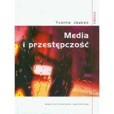 Media i przest�pczo�� - Yvonne Jewkes