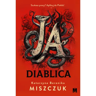 Ja, diablica. Wiktoria Biankowska. Tom 1 - Katarzyna Berenika Miszczuk