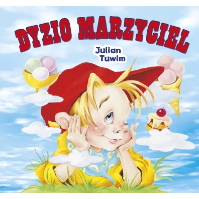 Dyzio Marzyciel - Julian Tuwim, Renata Krze�niak