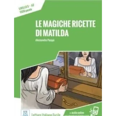 Le magiche ricette di Matilda A2 - Alessandra  Pasqui