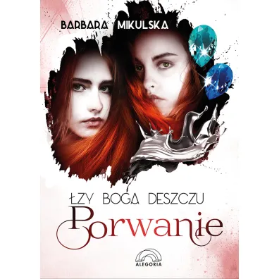 Porwanie. �zy Boga Deszczu. Tom 2 - Barbara Mikulska