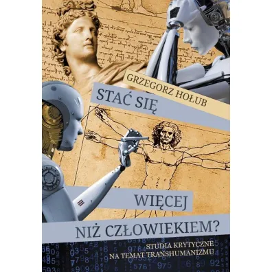 Sta� si� wi�cej ni� cz�owiekiem - Grzegorz Holub