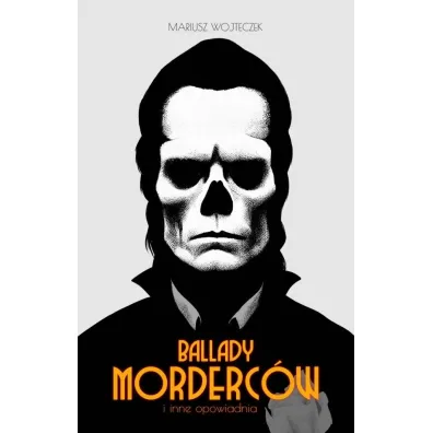 Ballady morderc�w - Mariusz  Wojteczek