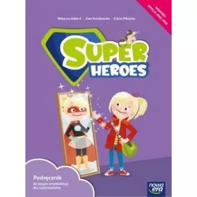 Super Heroes. Jezyk angielski. Podr�cznik dla sze�ciolatk�w - Rebecca Adlard, Edyta  Pikulska, Ewa  Ko�akowska