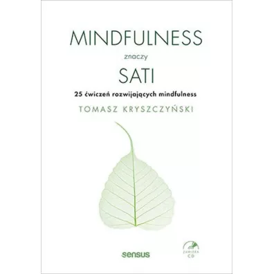 Mindfulness znaczy sati. 25 wicze rozwijajcych mindfulness - Tomasz Kryszczyski