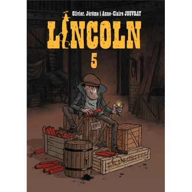 Lincoln. Tom 5 - Olivier, Jrme i Anne-Claire Jouvray