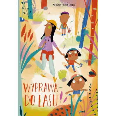 Wyprawa do lasu - Mariona Tolosa Sistere