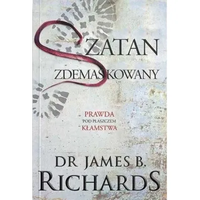 Szatan zdemaskowany - dr James B Richards