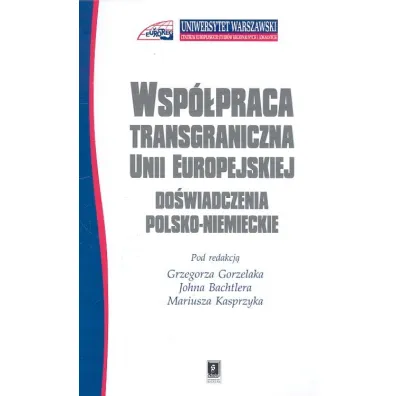 Wsp�praca transgraniczna Unii Europejskiej - John Bachtler, Grzegorz Gorzelak, Mariusz Kasprzyk, Mariusz Red Kasprzyk