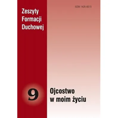 Zeszyty Formacji Duchowej nr 9 Ojcostwo w moim...