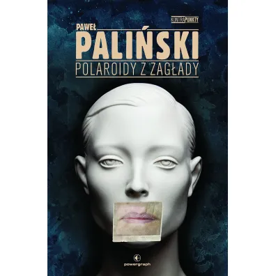 Polaroidy z zag�ady - Pawe� Pali�ski