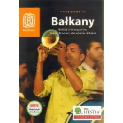 Ba�kany. Bo�nia i Hercegowina, Serbia, Kosowo, Macedonia, Albania. Wydanie 3 - Micha� Jurecki, Robert Sendek