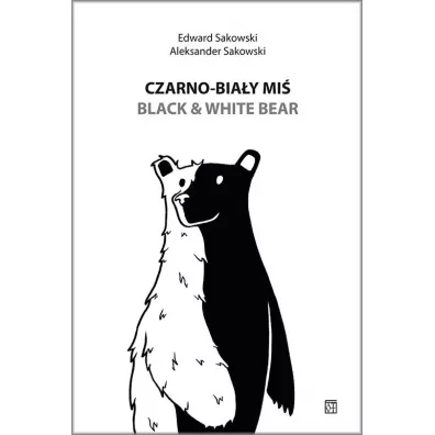 Czarno-bia�y mi� / Black & White Bear - Aleksander Sakowski, Edward Sakowski