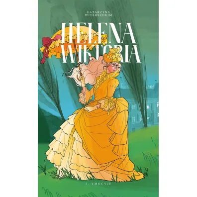 Helena Wiktoria. Tom 3 - Katarzyna Witerscheim