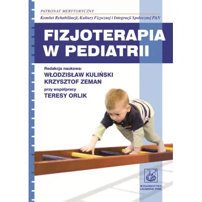 Fizjoterapia w pediatrii - Krzysztof Zeman, W�odzis�aw Kuli�ski