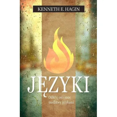 J�zyki. Odkryj cel i moc modlitwy j�zykami - Kenneth E. Hagin