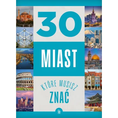 30 miast, kt�re musisz zna� - Monika  P��ciennik