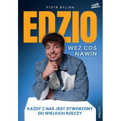 We� co� nawi�. Ka�dy z nas jest stworzony do wielkich rzeczy - Piotr  Bylina Edzio