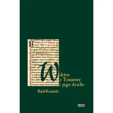 Wiktor z Tonnony i jego dzie�o - Rafa� Kosi�ski
