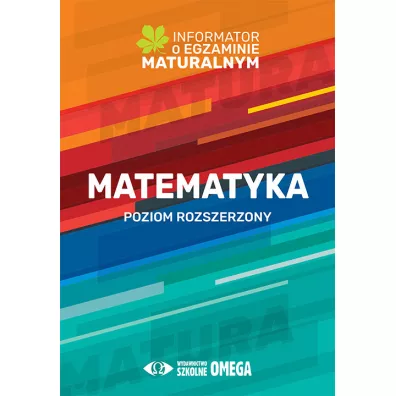 Informator o egzaminie maturalnym z matematyki od roku szkolnego 2022/2023. Poziom rozszerzony - Centralna Komisja Egzaminacyjna