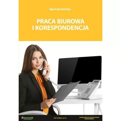 Praca biurowa i korespondencja. Podr�cznik - Agnieszka Burcicka