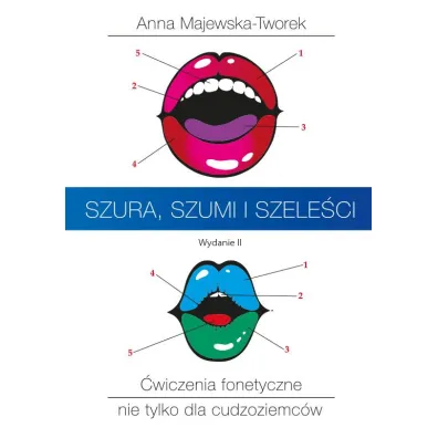 Szura, szumi i szele�ci. �wiczenia fonetyczne nie tylko dla cudzoziemc�w - Anna Majewska-Tworek