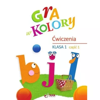 Gra w kolory. �wiczenia. Szko�a podstawowa. Klasa 1. Cz�� 1 - Barbara Mazur, Katarzyna Zag�rska