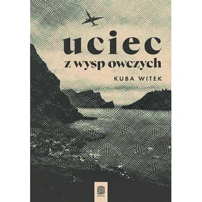 Uciec z Wysp Owczych - Kuba Witek