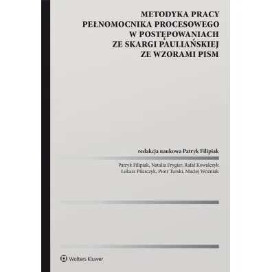 Metodyka pracy pe�nomocnika procesowego w post�powaniach ze skargi paulia�skiej