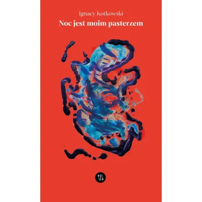 Noc jest moim pasterzem - Ignacy Kotkowski