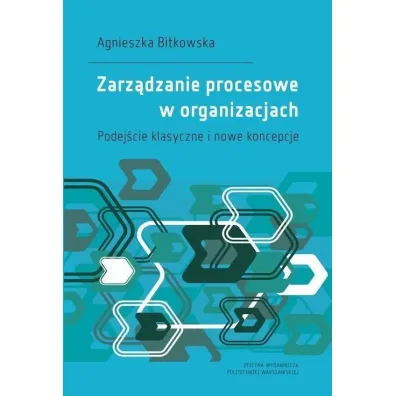 Zarz�dzanie procesowe w organizacjach - Agnieszka Bitkowska